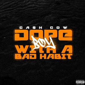 Dope Boy With A Bad Habit (Explicit)