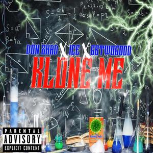 Klone Me(feat. MTA Ice & GB TwoGood) (Explicit)