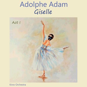 Adolphe Adam: Giselle, Act I