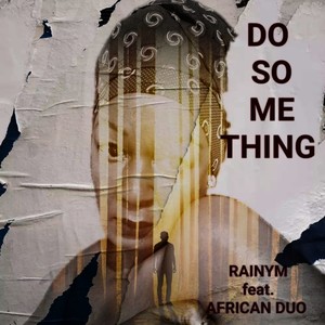 DO SOMETHING (feat. AFRICAN DUO)