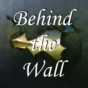 Behind the Wall