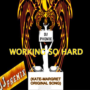 Working so Hard (Kate-Margret Original Song)(Remix)