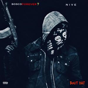 Bout Dat (feat. Boscoforever7) [Explicit]