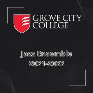 Grove City College Jazz Ensemble 2021-22