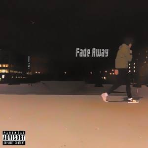 Fade Away (Explicit)