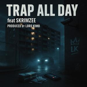 TRAP ALL DAY (feat. SKRIMZEE) (Explicit)