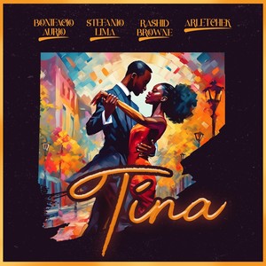 Tina (feat. Stefanio Lima, Rashid Browne & Arletcheck)