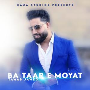 Ba Taar E Moyat (feat. Tawab Jawed)