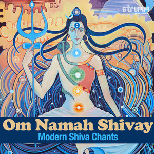 Om Namah Shivay - Modern Shiva Chants