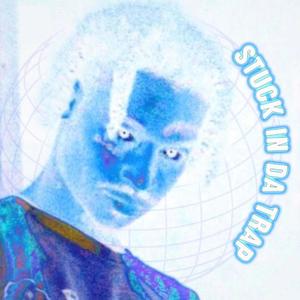 Stuck In Da Trap (Explicit)