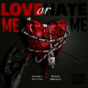 LOVE ME or HATE ME (feat. Sunni Wright) [Explicit]