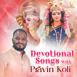 Devotional Songs with Pravin Koli