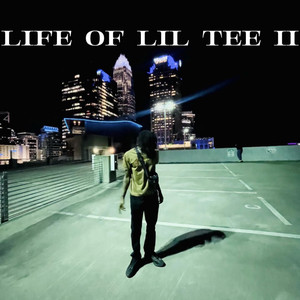 Life Of LiL Tee II (Explicit)