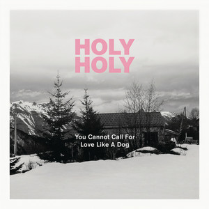 You Cannot Call for Love Like a Dog