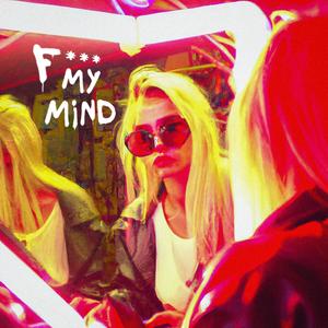 **** my mind (Explicit)