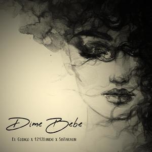 Dime Bebe (feat. SbFaraon & 1212Lindo) [Explicit]