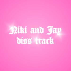 Niki and Jay Diss Track