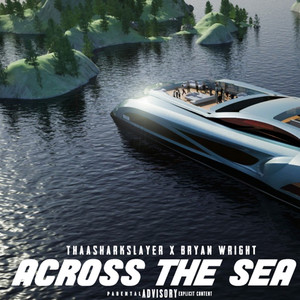 Across the Sea (Explicit)