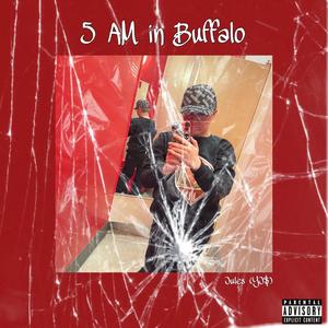 5 AM in Buffalo (Explicit)