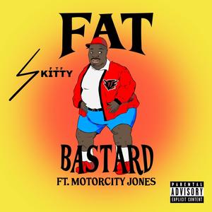 Fat Bastard (Explicit)
