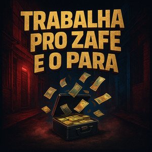 Trabalha Pro Zafe e o Pará (Explicit)