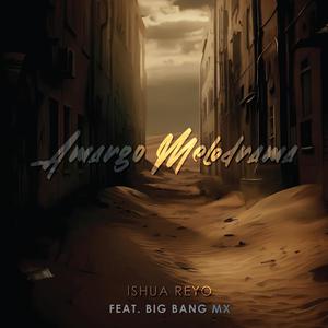 Amargo Melodrama (feat. Big Bang Mx) [Explicit]