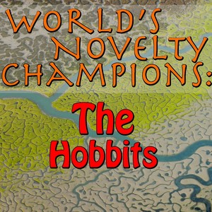 World's Novelty Champions: The Hobbits