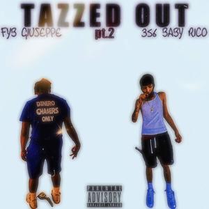 Tazzed Out, Pt. 2 (feat. Fyb Giuseppe) [Explicit]
