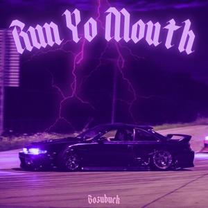 Run Yo Mouth