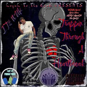 ITz NUK - Trappin Through A Heartbreak (Explicit)