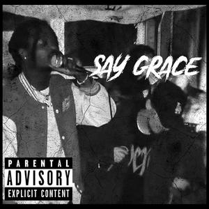 Say Grace (feat. NinoKF) (Explicit)