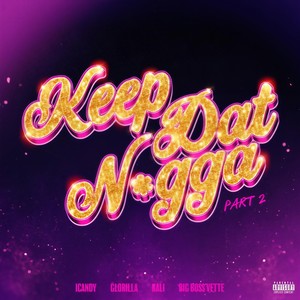 Keep Dat Nigga (Part 2) (Explicit)