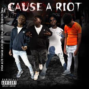 Cause A Riot (feat. Northave KB, Lor Mike & Lor Remix|Explicit)