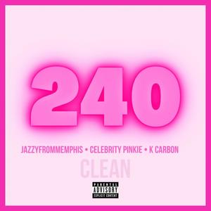 240 (feat. Celebrity Pinkie & K Carbon) [Radio Edit]