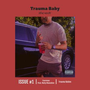 Trauma Babies (Explicit)