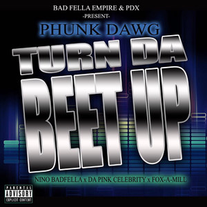 Turn da Beet up(feat. Foxx a Mill & da Pink Celebrity) (Explicit)