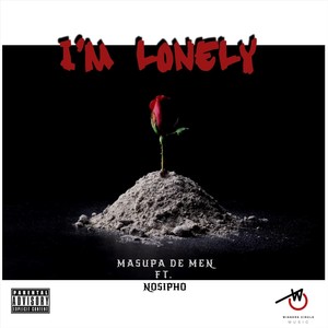 I'm Lonely (feat. Nosipho) (Explicit)