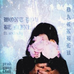 Won't You Be Mine(feat. Nxbxdy)