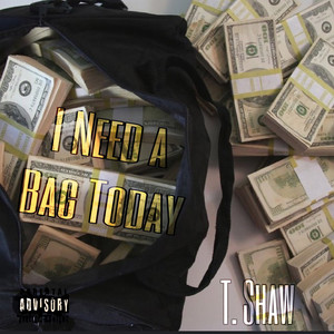 I Need a Bag Today (Explicit)