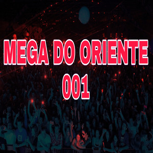 Mega do Oriente (Explicit)