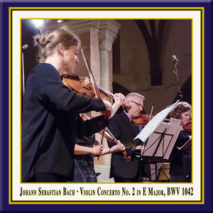 Violin Concerto No. 2 in E Major, BWV 1042 - III. Allegro assai (Live)