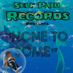 None to Some (feat. Naee Cee & Lil Seven) (Explicit)