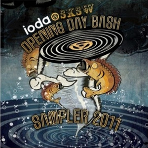 IODA SXSW Opening Day Bash Sampler 2011