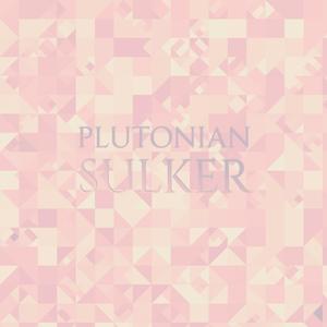 Plutonian Sulker