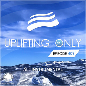 Uplifting Only Episode 409 [All Instrumental] (Dec 2020) [FULL]