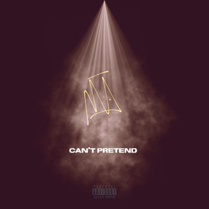 Can't Pretend (Explicit)