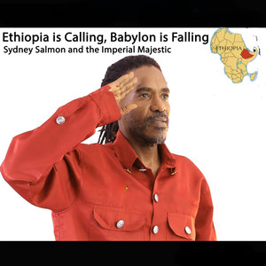 Ethiopia Is Calling, Babylon Is Falling