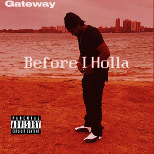 Before I Holla (Explicit)