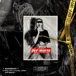 Off White(feat. A-Reece, Ecco, Ex Global & Wordz) (Explicit)