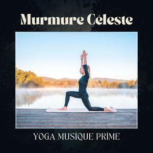 Murmure Céleste: Musique de Yoga